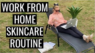 WORK FROM HOME SKINCARE ROUTINE!