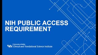 UB CTSI Watch and Learn: NIH Public Access Requirement