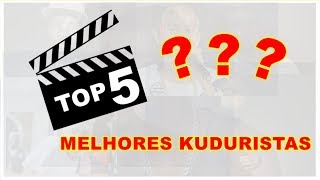 Os 5 Melhores  Kuduristas top5