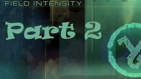 Half-Life: Field Intensity - Part 2
