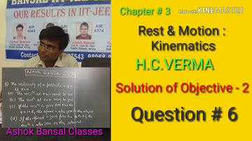 Solution of Question#6 / Objective - 2/Kinematics chapter 3/H.C.VERMA