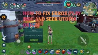 HOW TO FIX ERROR HIDE AND SEEK|Utopia Origin