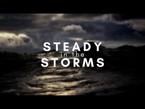 Steady In The Storms