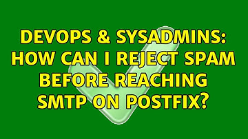 DevOps & SysAdmins: How can I reject spam before reaching SMTP on Postfix? (2 Solutions!!)