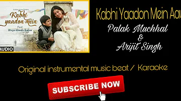 Kabhi Yaadon Mein Aao | Arijit Singh And Palak Muchhal | original | Karaoke / Instrumental | mzkwal