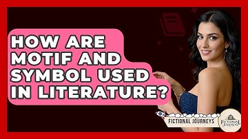 How Are Motif And Symbol Used In Literature? - Fictional Journeys