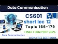 CS601 short  Lecture 12 (Topics 166-179) | Short &amp; Easy Explanation | Final Term Preparation