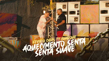 Kevin O Chris, BUARQUE - Aquecimento Senta Senta Suave #VerãoDoKevin (Tamborzão Ao Vivo)