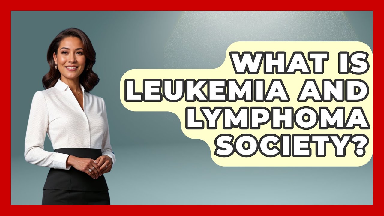 What Is Leukemia And Lymphoma Society? - Oncology Support Network