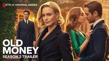 Old Money Season 2 Trailer | Old Money | SEASON 2 | Netflix Release & Everything  
