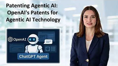 Intellectual Property and Innovation News – Episode 7 - OpenAI Patents Agentic AI