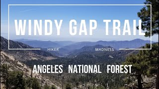 Windy Gap Trail Review Angeles National Forest