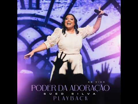 PODER DA ADORAÇÃO _ SUED SILVA ( PLAYBACK COM LETRA)