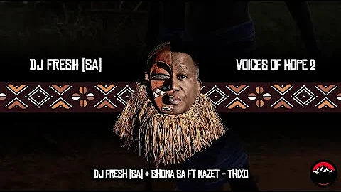 DJ Fresh (SA) & Shona SA - Thixo Ft Mazet