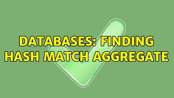 Databases: Finding hash match aggregate