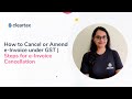 How to Cancel or Amend e-Invoice under GST | Steps for e-Invoice Cancellation
