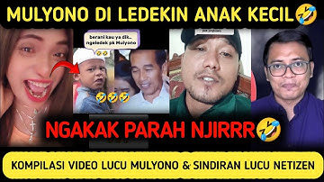 KOMPILASI VIDEO LUCU MULYONO & SINDIRAN LUCU NETIZEN‼️NGAKAK🤣 PAK MUL DI LEDEKIN ANAK KECIL❓