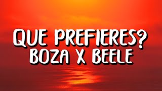 Boza x Beelé - Qué Prefieres (Letra/Lyrics)