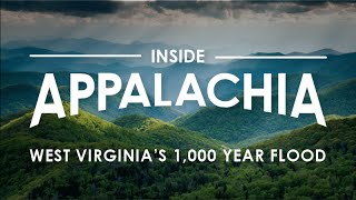 Inside Appalachia: WV's 1,000 Year Flood