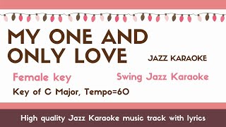 My one and only love - Jazz KARAOKE - female key [sing along background music]