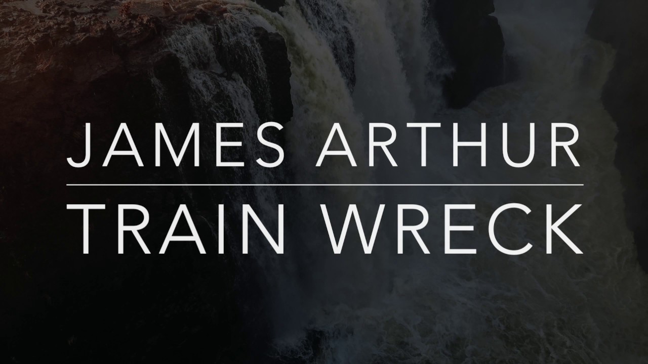 James Arthur Train Wreck (Lyrics/Tradução/Legendado)(HQ) YouTube