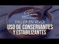 Taller en Vivo - USO DE CONSERVANTES Y ESTABILIZANTES | ¿Cuál es la diferencia?