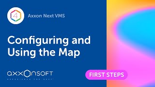 Axxon Next: Configuring and Using the map