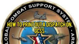 How to print out a “Dispatch” on GCSS ARMY