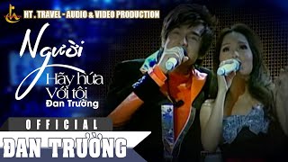 NGƯỜI HÃY HỨA VỚI TÔI || ĐAN TRƯỜNG FT CẨM LY | LIVE CONCERT THẬP ĐẠI MỸ NHÂN