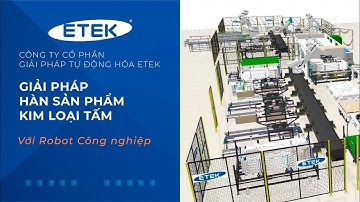 Giải pháp hàn sản phẩm kim loại tấm với Robot công nghiệp | ETEK