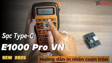 E1000 PRO (VN) NEW 2025 | Hướng dẫn in nhãn cuộn tròn quấn cáp