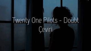 Twenty One Pilots - Doubt Türkçe Çeviri