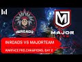 [Matches] Турнир Warface PRO.Champions. Day 2. Inroads vs MajorTeam