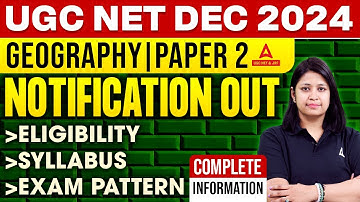UGC NET Dec 2024 Geography Paper 2 Notification Out | Eligibility, Syllabus & Exam Pattern Explained