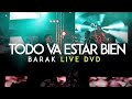 Barak -  Todo Va Estar Bien DVD (Live Generación Sedienta)