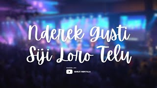 Video thumbnail of "Nderek Gusti, Siji Loro Telu | Lagu Rohani Kristen"