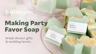 DIY Party Favor Soap - Wedding Favors, Bridal & Baby Showers | Bramble Berry