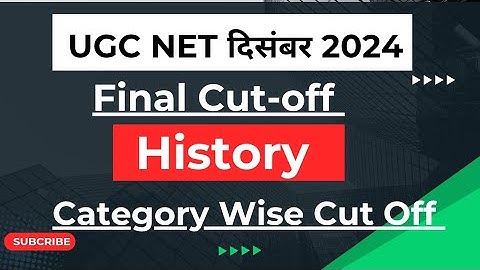 UGC NET History Dec 2024 Cut off | Category wise Final cut off |