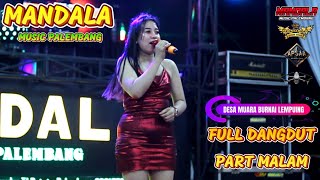 MANDALA MUSIC PALEMBANG I FULL DANGDUT MALAM I WD RENO & ANDINI I DESA MUARA BURNAI LEMPUING