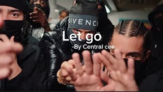 Central Cee-Let Go(Lyrics)