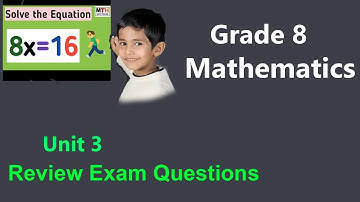 Grade 8: Unit 3: Mathematics: Unit Review Questions
