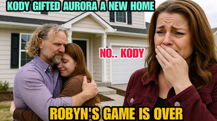 Finally Kody Buys New House In Aurora's Name, Avoiding Robyn! Kody's Gift Of Love To Aurora!