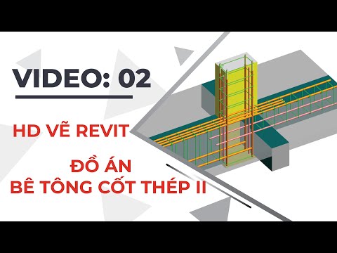 VẼ REVIT ĐỒ ÁN BÊ TÔNG 2 | REVIT ĐA BTCT P2 | VIDEO 2: MÔ HÌNH CỐT THÉP DẦM