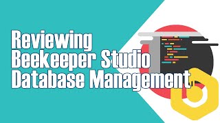 REVIEWING BEEKEEPER STUDIO. | A modern, easy to use, and good looking Database Client