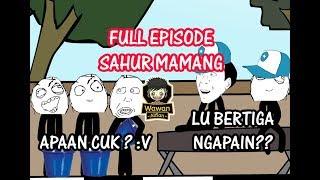 VIME SAHUR MAMANG - FULL EPISODE TERBARU NGAKAK