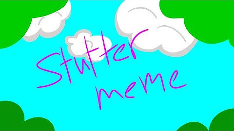 Stutter meme (Flipaclip)