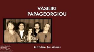 Vasiliki Papageorgıou - Gezdim Şu Alemi [ Ellinotourkika © 2014 Kalan Müzik ] Resimi