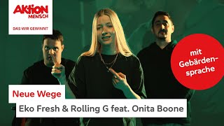 Eko Fresh & Rolling G feat. Onita Boone - Neue Wege (in Gebärdensprache) Resimi