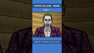 SUPER VILLAIN - BOWL  ? ? PART 1 Shorts Marvel