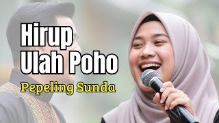 Hirup Ulah Poho  Lantunan Sunda Penuh Hikmah